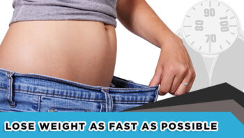 How to Lose Weight as Fast as Possible