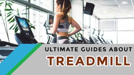 Ultimate Guides About Treadmill