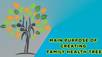 Main Purpose of Creating a Family Health Tree