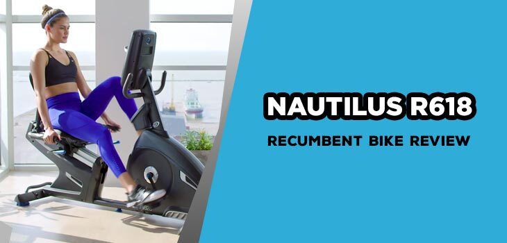 Nautilus R618 Recumbent Bike Review