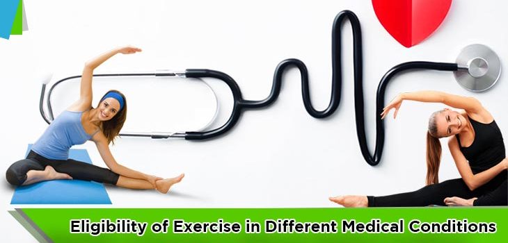 Eligibility of Exercise in Different Medical Conditions